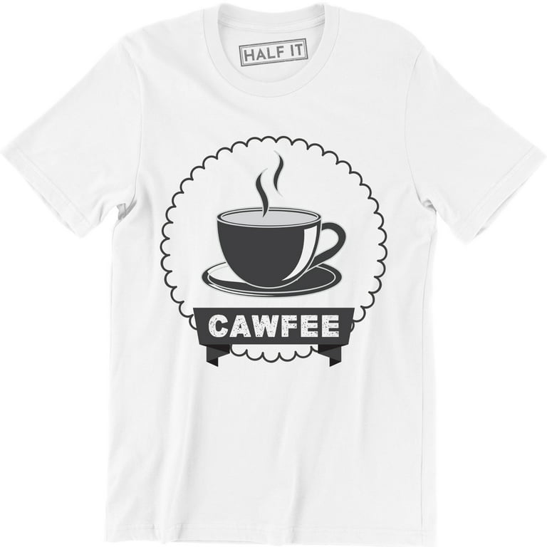 https://i5.walmartimages.com/seo/Cawfee-Funny-Brewed-Hot-Coffee-Lover-Cold-Brew-Hipster-Men-s-T-Shirt_a1e725d4-7c69-4497-ba35-3828a470a625_1.4f884a9957d94eed686d1b962c40d772.jpeg?odnHeight=768&odnWidth=768&odnBg=FFFFFF