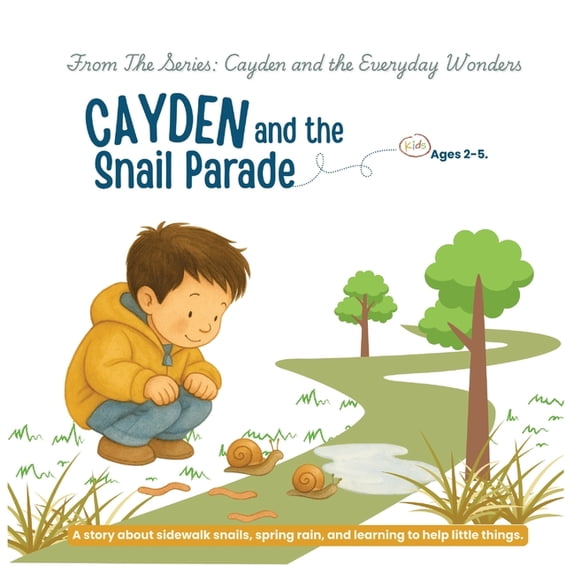 Cayden and the Everyday Wonders Cayden and the Snail Parade: A story ...