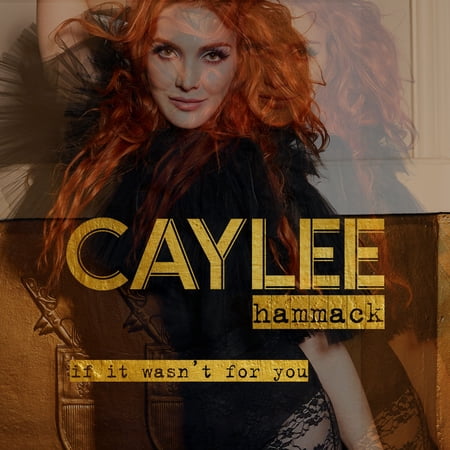 Caylee Hammack - If It Wasn't For You - Music & Performance - CD