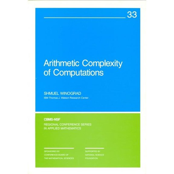 Cbms-Nsf Regional Conference Applied Mathematics: Arithmetic Complexity of Computations (Paperback)