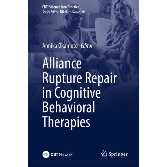 Cbt: Science Into Practice Alliance Rupture Repair in Cognitive Behavioral Therapies, (Hardcover)
