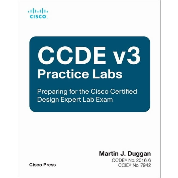 Ccde V3 Practice Labs: Preparing for the Cisco Certified Design Expert Lab Exam, (Paperback)