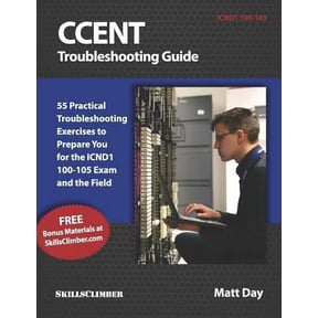 Pre-Owned Ccent Troubleshooting Guide: 55 Practical Troubleshooting Exercises to Prepare You for the Icnd1 100-105 Exam and the Field (Paperback) 1723932698 9781723932694