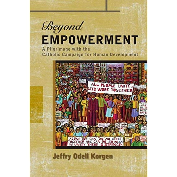 Pre-Owned Cchd-Catholic Campaign for Human Development: Beyond Empowerment: A Pilgrimage with the Catholic Campaign for Human Development (Paperback)