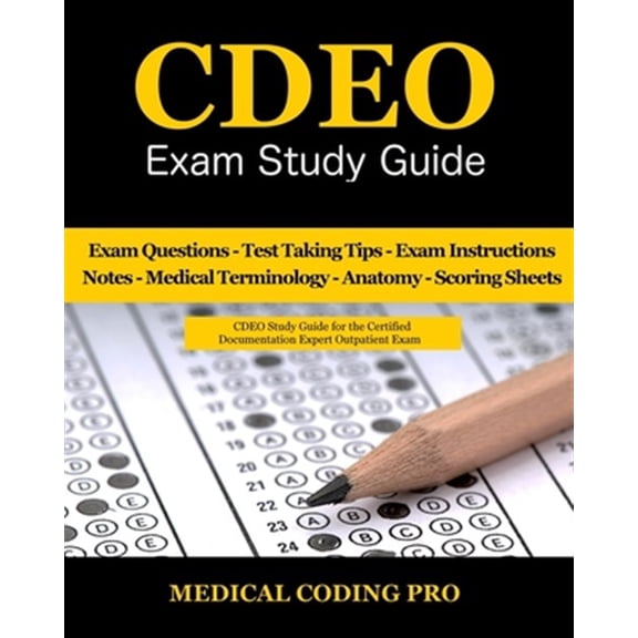 CDEO Exam Study Guide: 150 Certified Documentation Expert Outpatient Practice Exam Questions & (Paperback) by Medical Coding Pro