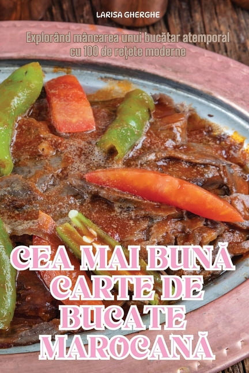Cea Mai Bun&amp;#258; Carte de Bucate Marocan&amp;#258;, (Paperback)