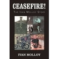 thumbnail image 1 of Ceasefire! : The Ivan Molloy Story (Paperback), 1 of 1