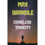 Ceaseless Tenacity, Paperback