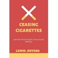 thumbnail image 1 of Ceasing Cigarettes: Easy and Proven Guide for Quitting Smoking (Paperback), 1 of 1