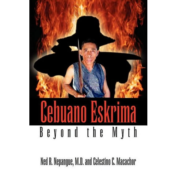 Cebuano Eskrima: Beyond the Myth (Paperback)