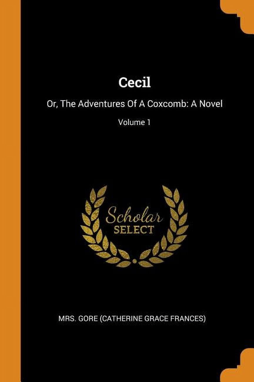 Cecil: Or, the Adventures of a Coxcomb: A Novel; Volume 1 Paperback