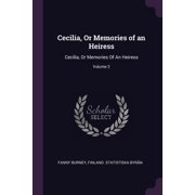 Cecilia, Or Memories of an Heiress Cecilia, Or Memories Of An Heiress; Volume 2 Paperback