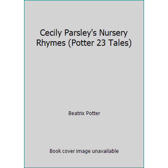 Pre-Owned Cecily Parsley's Nursery Rhymes (Potter 23 Tales) (Hardcover) 0723206147 9780723206149