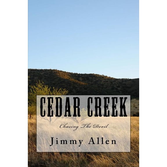Cedar Creek: Chasing The Devil (Paperback)