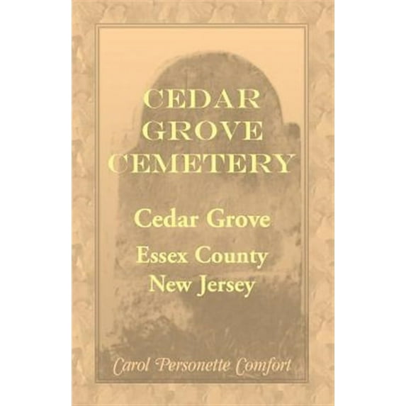 Cedar Grove Cemetery, Cedar Grove, Essex County, New Jersey
