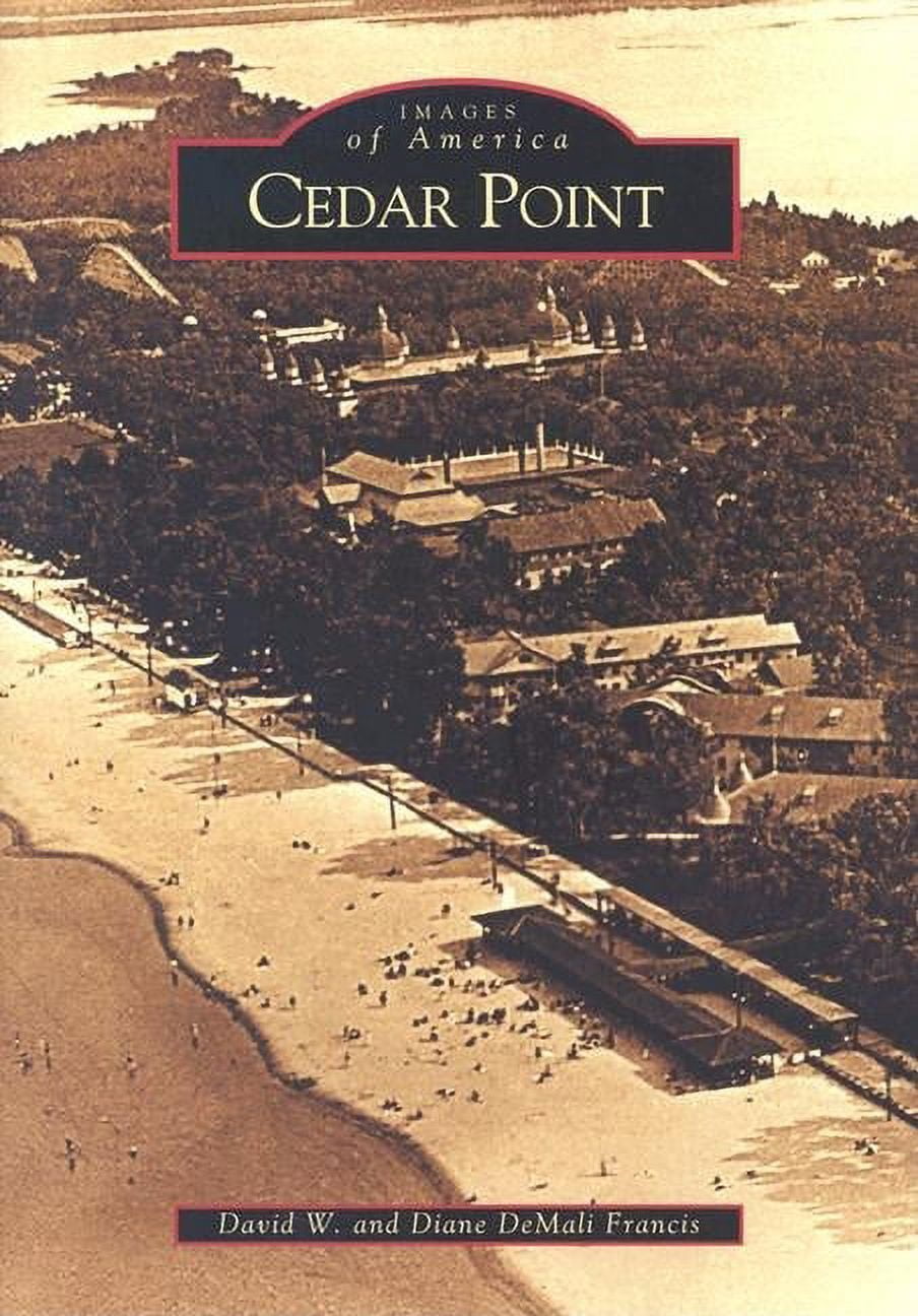 Cedar Point (Paperback) by David W Francis, Diane Demali Francis