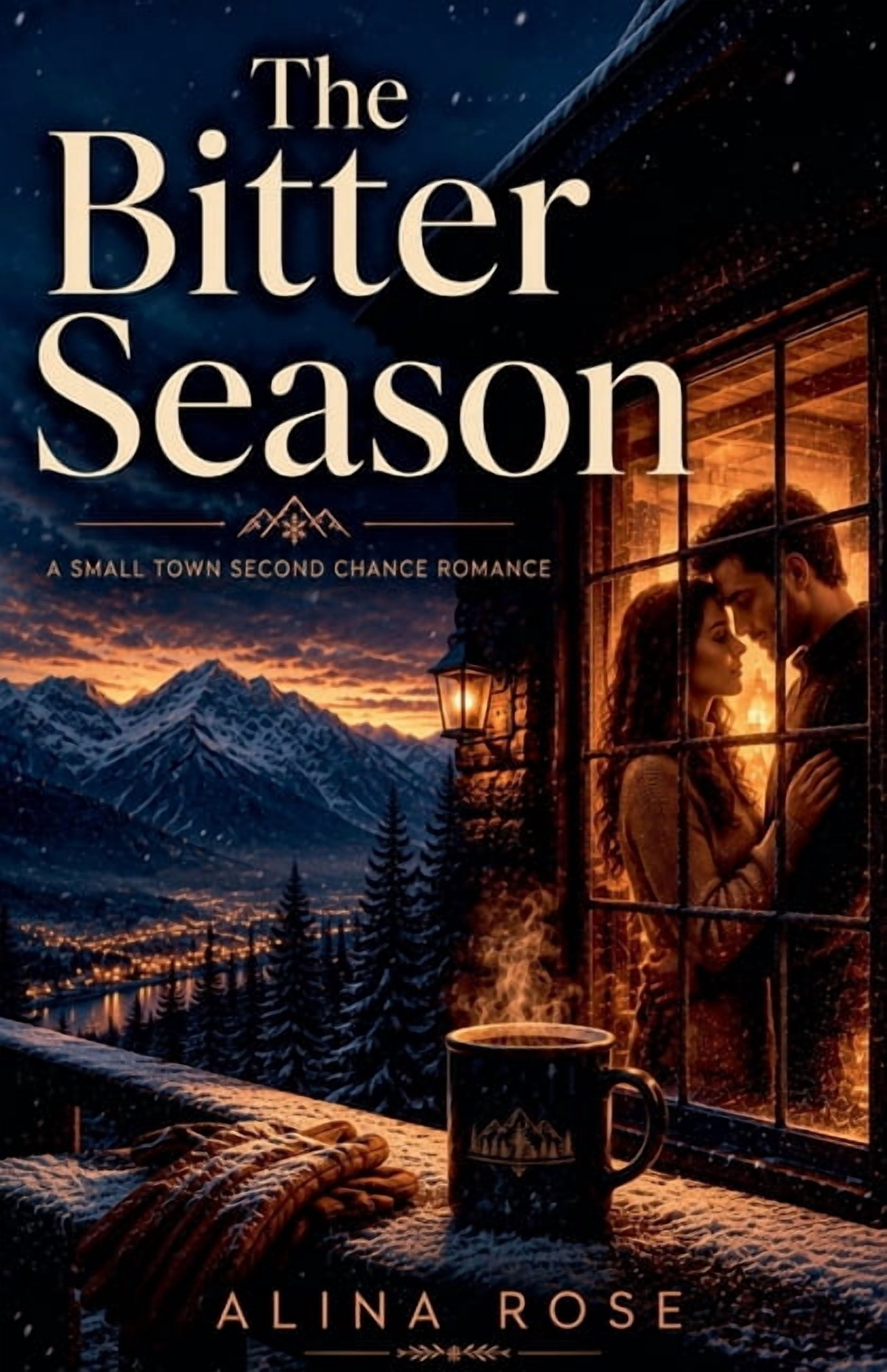 Cedarstone Mountain Romance The Bitter Season: A Small Town Second Chance Romance, Book 1, (Paperback)