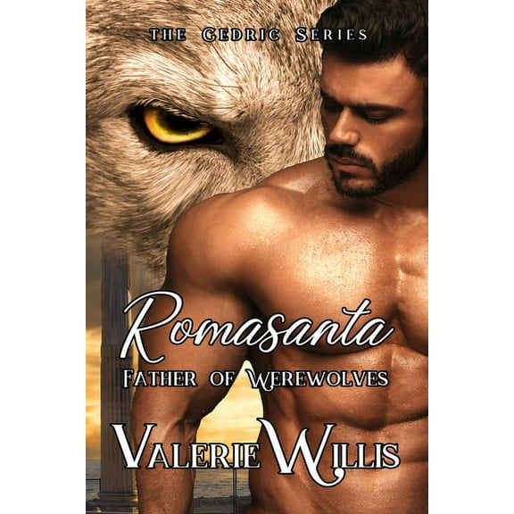Cedric Romasanta: Father of Werewolves, Book 2, (Hardcover)