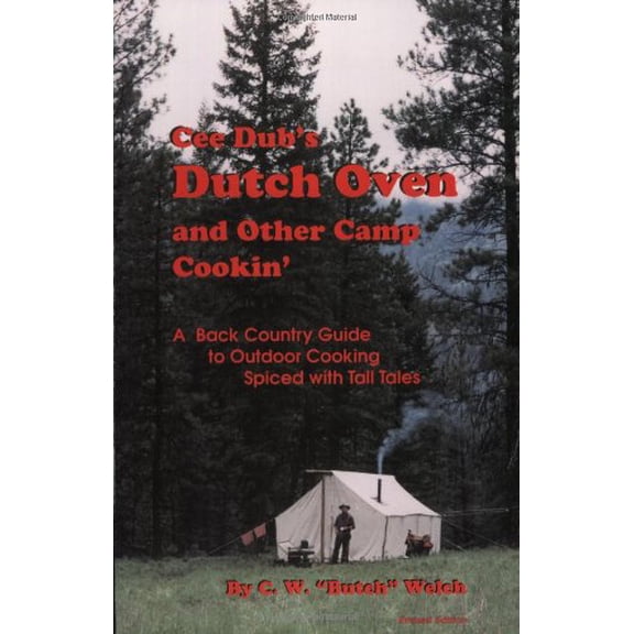 Pre-Owned Cee Dub's Dutch Oven and Other Camp Cookin' (Paperback) 0967264715 9780967264714