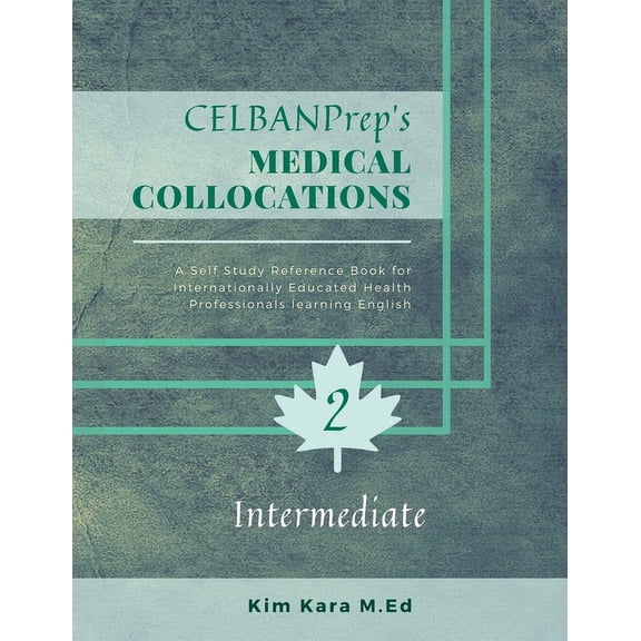Celbanprep's Mastering Medical Collocations Dictionaries: CELBANPrep's Medical Collocations: Intermediate (Paperback)