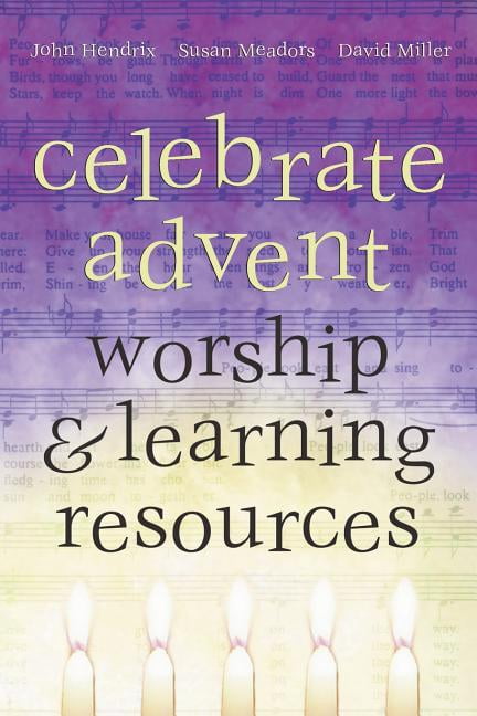 Celebrate Advent : Worship & Learning Resources