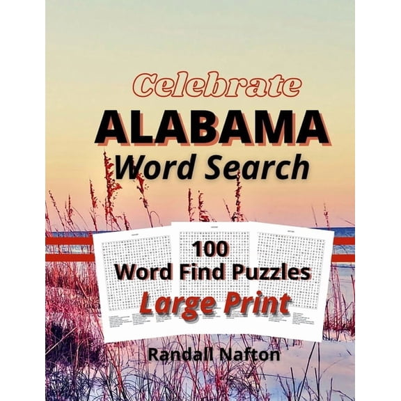 Celebrate Alabama Word Search: 100 Word Find Puzzles Large Print, (Paperback)