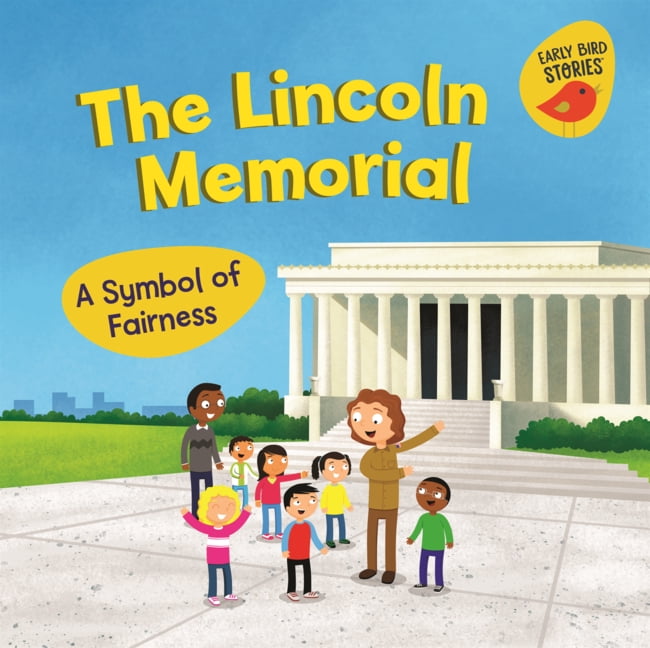 Celebrate American Symbols (Early Bird S Lincoln Memorial: A Symbol of Fairness, (Hardcover)