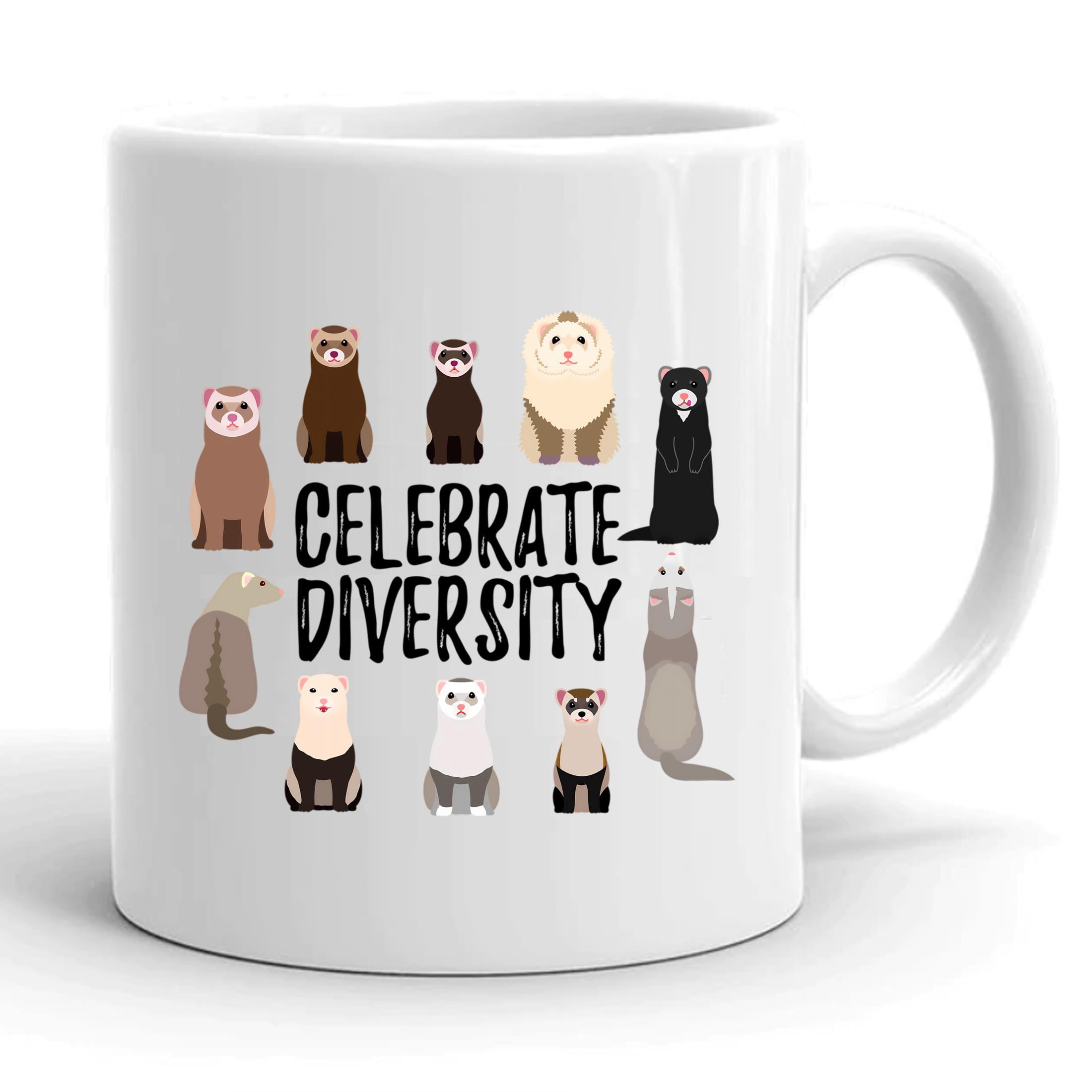 Celebrate Diversity For Ferret Lovers Cute Ferret Gift Ceramic Mug 11oz ...