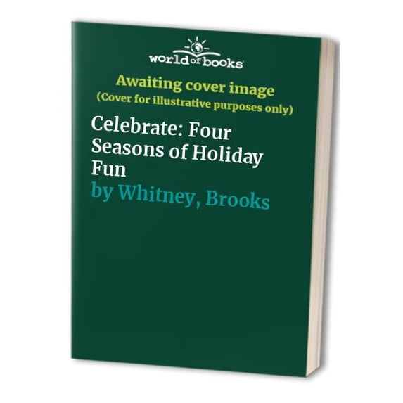 Pre-Owned Celebrate: Four Seasons of Holiday Fun (Paperback) 1562476653 9781562476656
