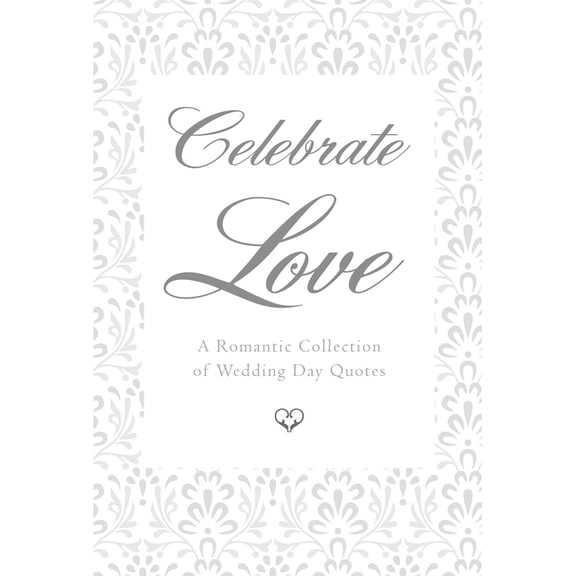 Little Book. Big Idea.: Celebrate Love : A Romantic Collection of Wedding Day Quotes (Hardcover)
