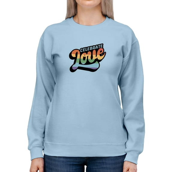 Celebrate Love Colorful Banner Sweatshirt Women -Smartprints Designs, Female Medium