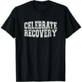 thumbnail image 1 of Celebrate Recovery Alcoholics AA Narcotics NA Anonymous T-Shirt, 1 of 4