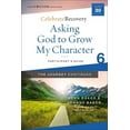 thumbnail image 1 of Celebrate Recovery Asking God to Grow My Character: The Journey Continues, Participant's Guide 6: A Recovery Program Based on Eight Princip, (Paperback), 1 of 1