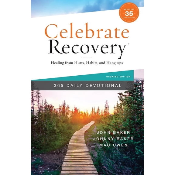 Celebrate Recovery Celebrate Recovery 365 Daily Devotional, 35th Anniversary Edition: Healing from Hurts, Habits, and Hang-Ups (365 Devotio, (Hardcover)