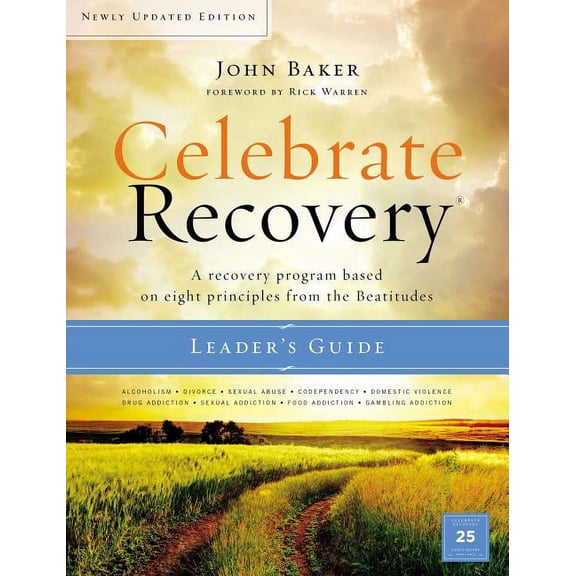 Celebrate Recovery: Celebrate Recovery: A Recovery Program Based on Eight Principles from the Beatitudes (Paperback)
