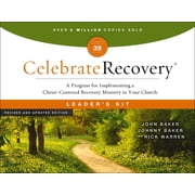Celebrate Recovery Celebrate Recovery Curriculum Kit, Revised and Updated A Program for Implementing a Christ-Centered Recovery Ministry i, Paperback