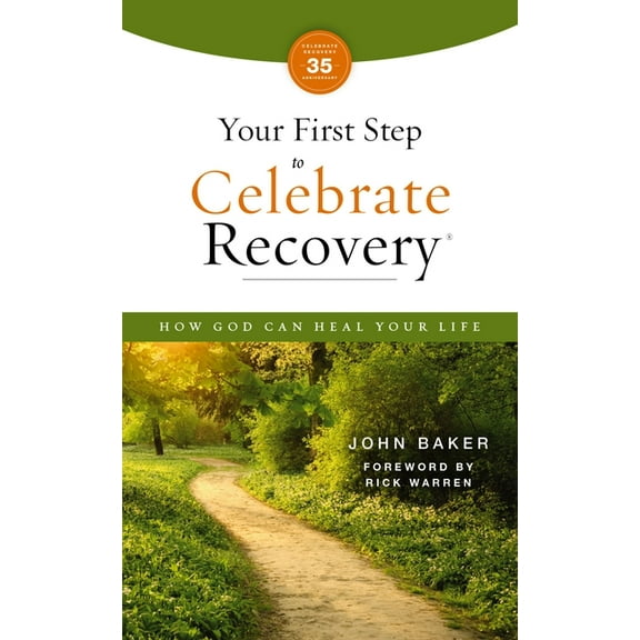 Celebrate Recovery Your First Step to Celebrate Recovery, Updated: How God Can Heal Your Life, (Paperback)