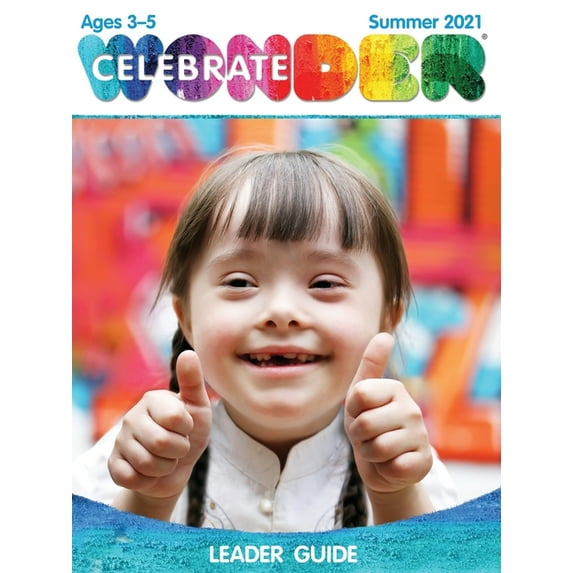 Celebrate Wonder Ages 3-5 Leader Summer 2021 (Paperback)