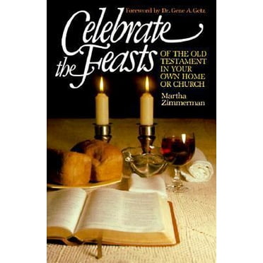 Pre-Owned Celebrate the Feasts of the Old Testament in Your Own Home or Church (Paperback) 0871232286 9780871232281