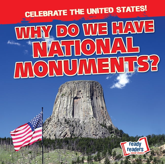 Celebrate the United States! Why Do We Have National Monuments?, (Hardcover)