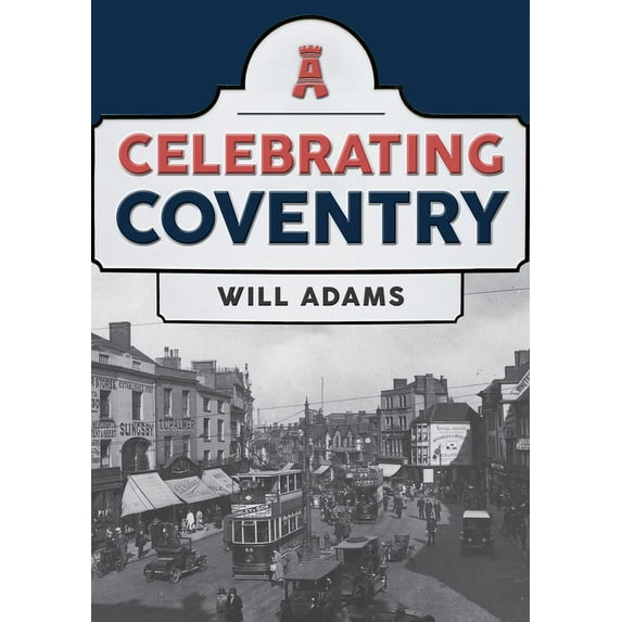 Celebrating: Celebrating Coventry (Paperback)