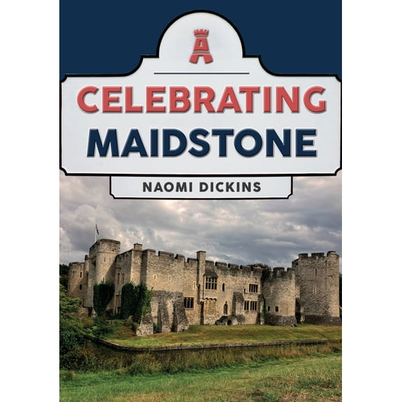 Celebrating Celebrating Maidstone, (Paperback)