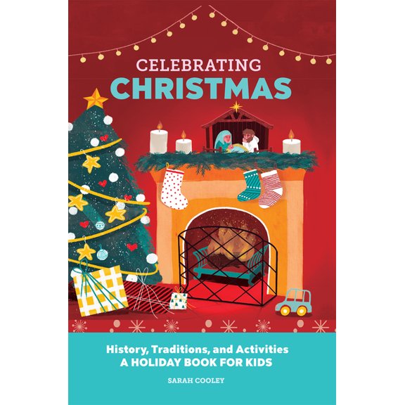 Holiday Books for Kids Celebrating Christmas: History, Traditions, and Activities - A Holiday Book for Kids, (Hardcover)
