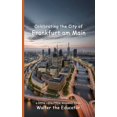 thumbnail image 1 of Celebrating Cities Book Celebrating the City of Frankfurt am Main, (Paperback), 1 of 1