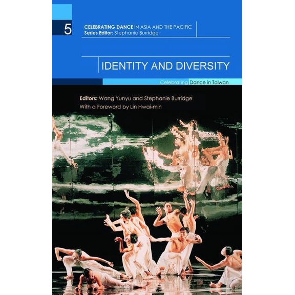Celebrating Dance in Asia and the Pacifi Identity and Diversity: Celebrating Dance in Taiwan, (Paperback)