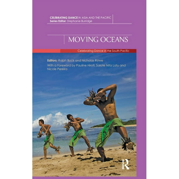 Celebrating Dance in Asia and the Pacifi Moving Oceans: Celebrating Dance in the South Pacific, (Paperback)
