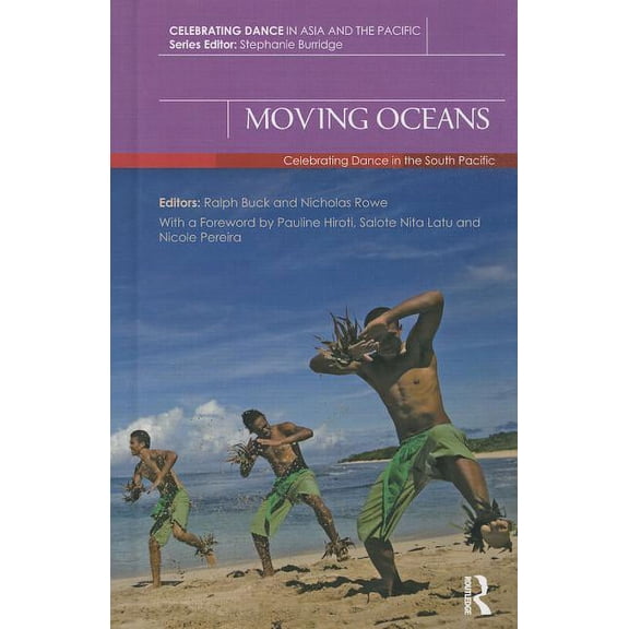Celebrating Dance in Asia and the Pacifi Moving Oceans: Celebrating Dance in the South Pacific, (Hardcover)