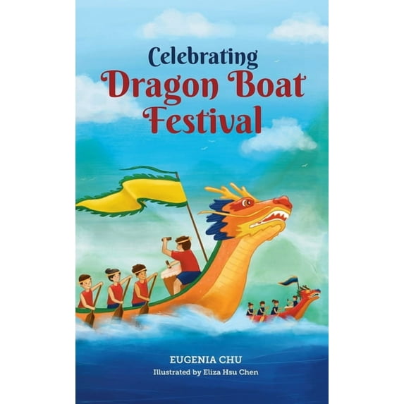 Celebrating Dragon Boat Festival, (Hardcover)