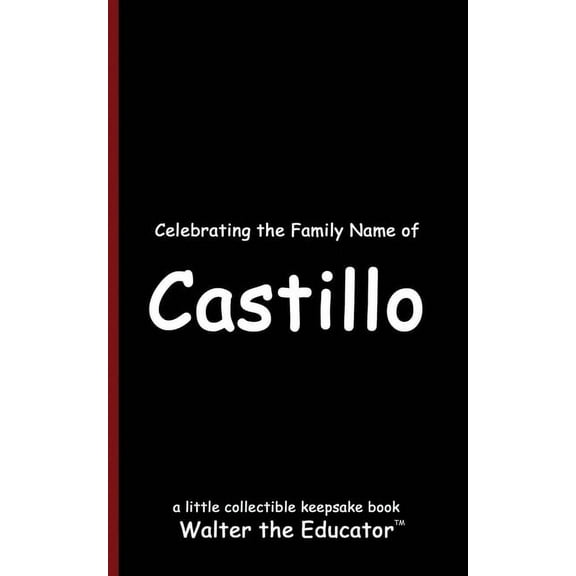 Celebrating Family Names Book Celebrating the Family Name of Castillo, (Paperback)