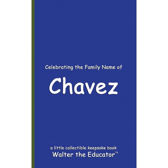 Celebrating Family Names Book Celebrating the Family Name of Chavez, (Paperback)
